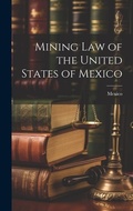 Bild: Mining Law of the United States of Mexico - Legare Street Press