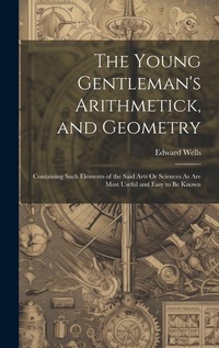 Abbildung von: The Young Gentleman's Arithmetick, and Geometry - Legare Street Press