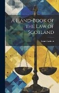 Cover: A Hand-Book of the Law of Scotland - Legare Street Press