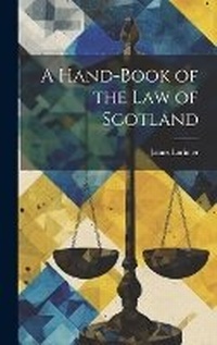 Enlarge image Cover: A Hand-Book of the Law of Scotland - Legare Street Press