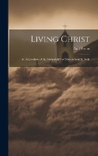 Enlarge image Cover: Living Christ - Legare Street Press