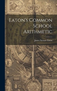 Abbildung von: Eaton's Common School Arithmetic - Legare Street Press
