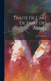 Abbildung von: Traite De L'art De Faire Des Armes - Legare Street Press
