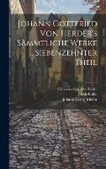 Cover: Johann Gottfried Von Herder's Saemmtliche Werke ... Siebenzehnter Theil - Legare Street Press