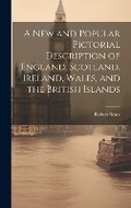 Cover: A New and Popular Pictorial Description of England, Scotland, Ireland, Wales, and the British Islands - Legare Street Press