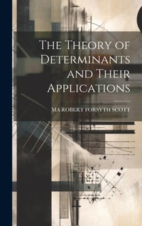 Abbildung von: The Theory of Determinants and Their Applications - Legare Street Press