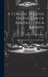Abbildung von: A Concise Treatise On the Law of Arbitrations & Awards - Legare Street Press