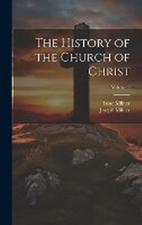 Enlarge image Cover: The History of the Church of Christ; Volume 2 - Legare Street Press