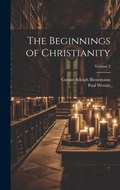 Cover: The Beginnings of Christianity; Volume 2 - Legare Street Press