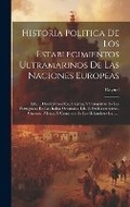 Cover: Historia Politica De Los Establecimientos Ultramarinos De Las Naciones Europeas - Legare Street Press