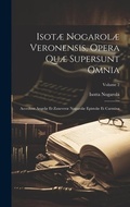 Cover: Isotae Nogarolae Veronensis, Opera Quae Supersunt Omnia - Legare Street Press