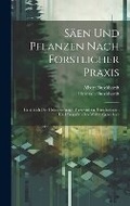 Cover: Saeen Und Pflanzen Nach Forstlicher Praxis - Legare Street Press
