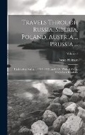 Cover: Travels Through Russia, Siberia, Poland, Austria ... Prussia ... - Legare Street Press