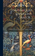 Cover: Longini Quae Supersunt. Graece ... - Legare Street Press