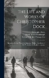 Enlarge image Cover: The Life and Works of Christopher Dock - Legare Street Press