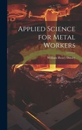 Cover: Applied Science for Metal Workers - Legare Street Press