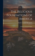 Cover: The Religious Foundations of America - Legare Street Press