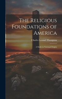Enlarge image Cover: The Religious Foundations of America - Legare Street Press