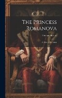 Enlarge image Cover: The Princess Romanova - Legare Street Press