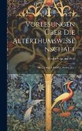 Cover: Vorlesungen UEber Die Alterthumswissenschaft - Legare Street Press