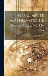 Abbildung von: Gesammelte Mathematische Abhandlungen; Volume 1 - Legare Street Press