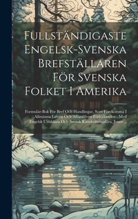 Abbildung von: Fullst?ndigaste Engelsk-Svenska Brefst?llaren F?r Svenska Folket I Amerika - Legare Street Press
