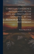 Cover: Christian Experience As Displayed in the Life and Writings of Saint Paul, by the Author of 'christian Retirement' - Legare Street Press