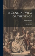 Cover: A General View of the Stage - Legare Street Press