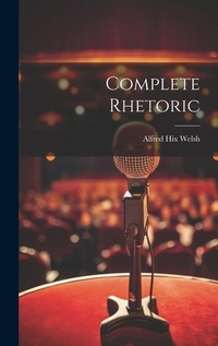Enlarge image Cover: Complete Rhetoric - Legare Street Press