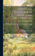 Cover: Doctrinal Standards of Methodism, Including the Methodist Episcopal Churches - Legare Street Press