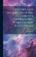 Cover: History and Description of Mr. Tebbutt's Observatory, Windsor, New South Wales - Legare Street Press