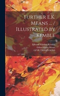 Cover: Further E.K. Means ... / Illustrated by Kemble - Legare Street Press