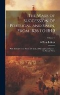 Cover: The Wars of Succession of Portugal and Spain, From 1826 to 1840 - Legare Street Press