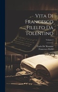 Cover: Vita Di Francesco Filelfo Da Tolentino; Volume 2 - Legare Street Press