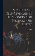 Cover: Shakespeare Self-Revealed in His Sonnets and Phoenix and Turtle - Legare Street Press