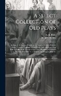 Cover: A Select Collection of Old Plays - Legare Street Press