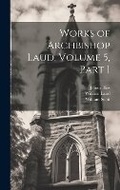 Cover: Works of Archbishop Laud, Volume 5, part 1 - Legare Street Press