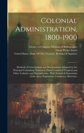 Cover: Colonial Administration, 1800-1900 - Legare Street Press
