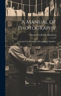 Abbildung von: A Manual of Photography - Legare Street Press