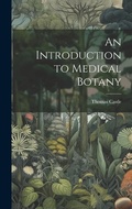Cover: An Introduction to Medical Botany - Legare Street Press