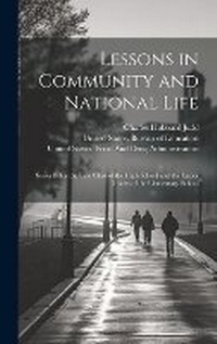 Enlarge image Cover: Lessons in Community and National Life - Legare Street Press