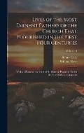 Cover: Lives of the Most Eminent Fathers of the Church That Flourished in the First Four Centuries - Legare Street Press