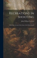Cover: Recreations in Shooting - Legare Street Press