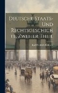 Cover: Deutsche Staats- Und Rechtsgeschichte, Zweiter Theil - Legare Street Press