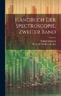 Abbildung von: Handbuch Der Spectroscopie, Zweiter Band - Legare Street Press