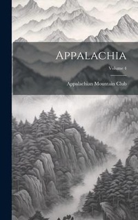 Enlarge image Cover: Appalachia; Volume 4 - Legare Street Press