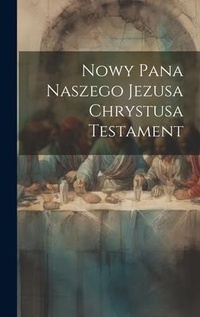 Bild: Nowy Pana Naszego Jezusa Chrystusa Testament - Legare Street Press