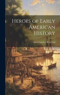 Cover: Heroes of Early American History - Legare Street Press