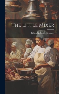 Enlarge image Cover: The Little Mixer - Legare Street Press