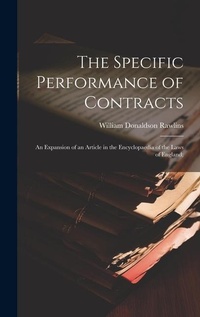 Abbildung von: The Specific Performance of Contracts; an Expansion of an Article in the Encyclopaedia of the Laws of England; - Legare Street Press